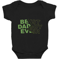 Family 365 Best Daddy Ever Fathers Day Gift For Men Baby Bodysuit | Artistshot