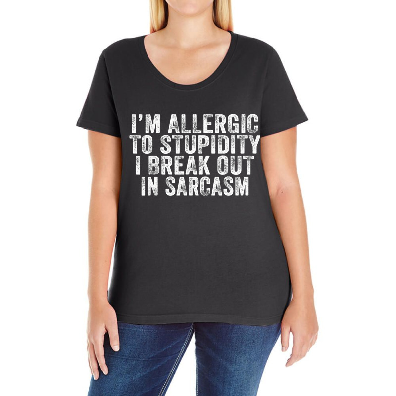 Funny I'm Allergic To Stupidity I Break Out In Sarcasm Retro Ladies Curvy T-Shirt by cm-arts | Artistshot