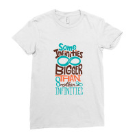 Some Infinities Are Bigger Than Other Infinities Tfios Ladies Fitted T-shirt | Artistshot