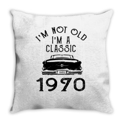 i'm not old i'm a classic 1970 Throw Pillow | Artistshot
