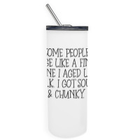 Some People Age Like A Fine Wine I Aged Like Milk T Shirt Skinny Tumbler | Artistshot