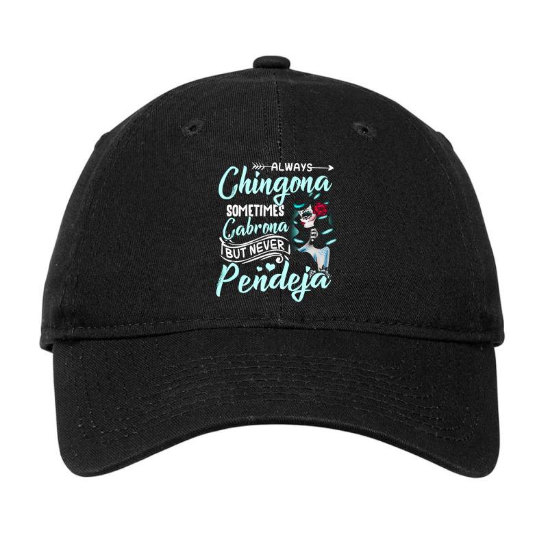 Always Chingona Sometimes Cabrona, But Never Pendeja, Cabrona Cool, Ch Adjustable Cap by cm-arts | Artistshot