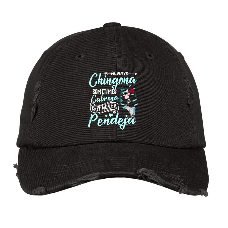 Always Chingona Sometimes Cabrona, But Never Pendeja, Cabrona Cool, Ch Vintage Cap by cm-arts | Artistshot