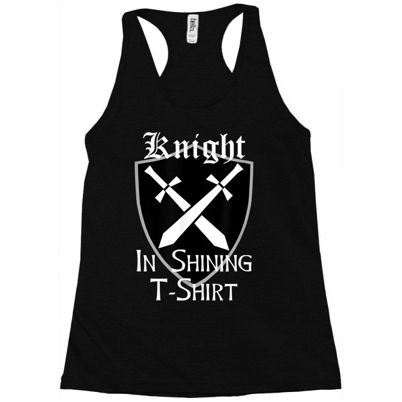 Knight In Shining Armour Renaissance Fair Faire Medieval Men T-shirt Racerback Tank by cm-arts | Artistshot