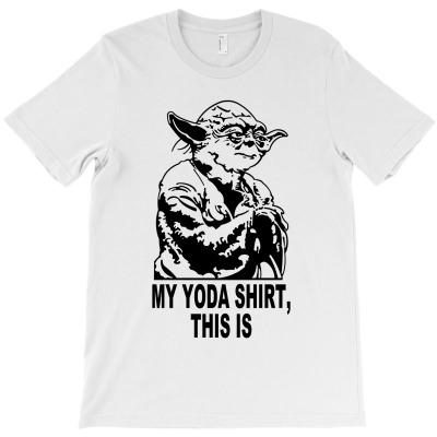 My Yoda Shirt, T-shirt Designed By Aukey Driana