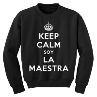 Keep Calm Soy La Maestra Bilingual Spanish Teacher Gift T Shirt Youth Sweatshirt | Artistshot