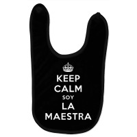 Keep Calm Soy La Maestra Bilingual Spanish Teacher Gift T Shirt Baby Bibs | Artistshot