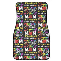 Stop Crying Mom Its Just My First Day T  Shirt Cute Stop Crying Mom It Front Car Mat | Artistshot