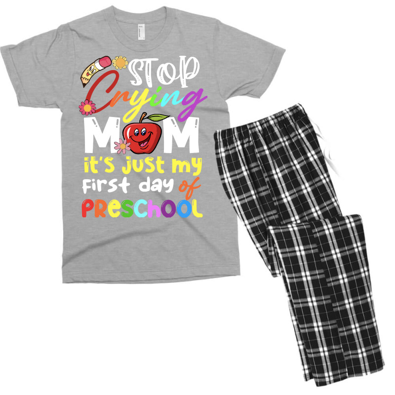 Stop Crying Mom Its Just My First Day T  Shirt Cute Stop Crying Mom It Men's T-shirt Pajama Set | Artistshot