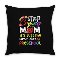 Stop Crying Mom Its Just My First Day T  Shirt Cute Stop Crying Mom It Throw Pillow | Artistshot