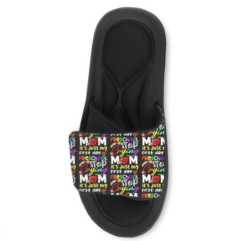 Stop Crying Mom Its Just My First Day T  Shirt Cute Stop Crying Mom It Slide Sandal | Artistshot