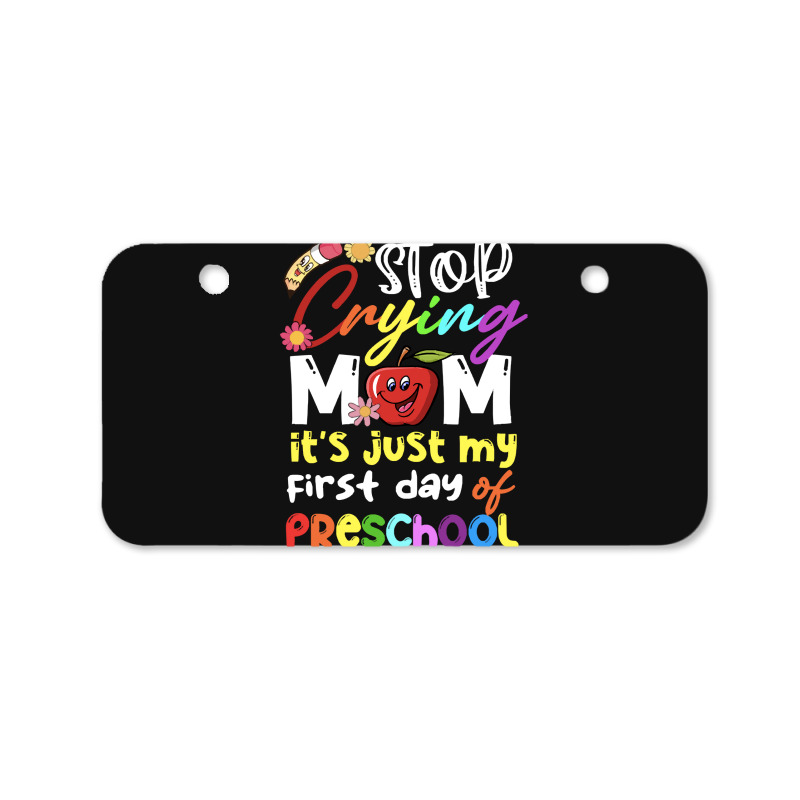 Stop Crying Mom Its Just My First Day T  Shirt Cute Stop Crying Mom It Bicycle License Plate | Artistshot