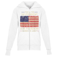 This Is The Government Our Founders Warned Us About Patriot T Shirt Youth Zipper Hoodie | Artistshot