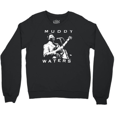 Muddy Waters Crewneck Sweatshirt Designed By Meganphoebe