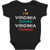 I'm Doing Virginia Things Funny Name Humor Nickname Baby Bodysuit | Artistshot