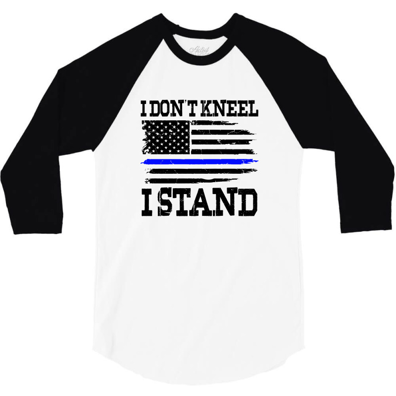 I Dont Kneel I Stand Usa Blue Line Flag (black) 3/4 Sleeve Shirt by Akhtar21 | Artistshot