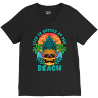 Summer Vibe T  Shirtlife Is The Better At The Beach T  Shirt V-neck Tee | Artistshot