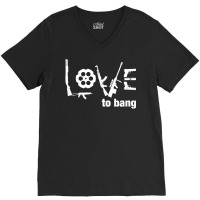 Love To Bang T Shirt V-neck Tee | Artistshot