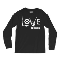 Love To Bang T Shirt Long Sleeve Shirts | Artistshot