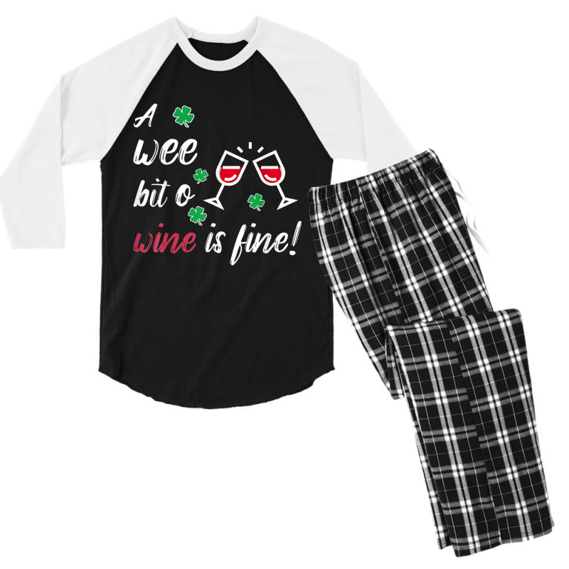 A Wee Bit O Wine Is Fine St Patricks Day Drinking Tshirt Men's 3/4 Sleeve Pajama Set | Artistshot