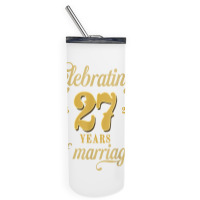 Celebrating 27 Years Of Marriage 27th Wedding Anniversary T Shirt Skinny Tumbler | Artistshot