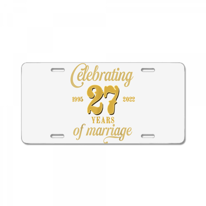 Celebrating 27 Years Of Marriage 27th Wedding Anniversary T Shirt License Plate by cm-arts | Artistshot