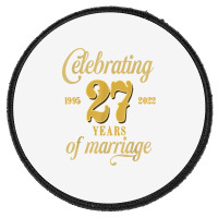 Celebrating 27 Years Of Marriage 27th Wedding Anniversary T Shirt Round Patch | Artistshot