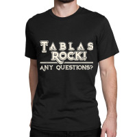 Tablas Rock   Tabla Player Instrument T Shirt Classic T-shirt | Artistshot