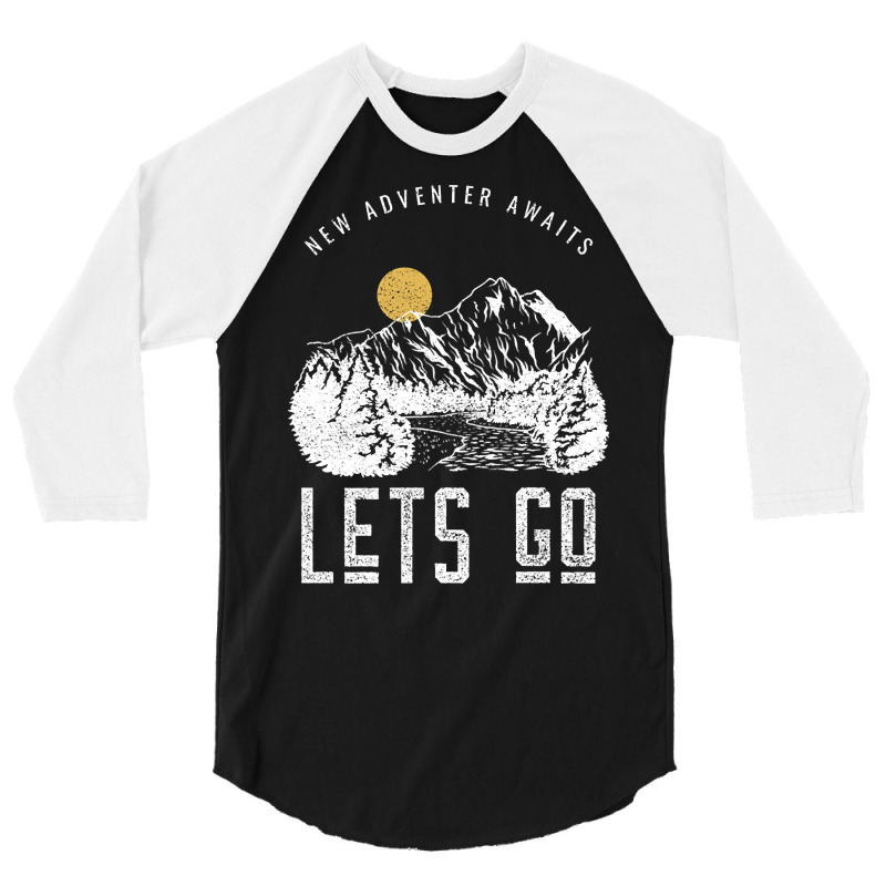 New Adventure Awaits , Lets Go 3/4 Sleeve Shirt by laurynvanhoose | Artistshot