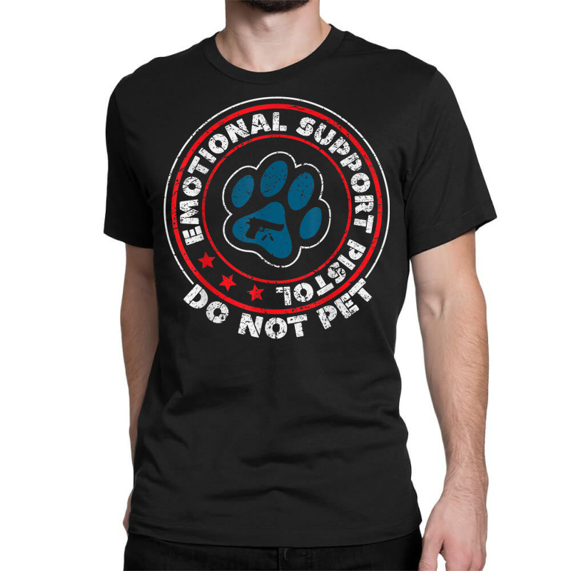 Emotional Support Pistol Do Not Pet Animal Funny Dog Lover Classic T-shirt by BooBug | Artistshot