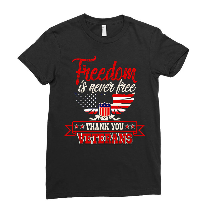 Freedom, Freedom Is Never Free Thank You Vaterans, Vaterans, Usa Art,  Ladies Fitted T-Shirt by cm-arts | Artistshot