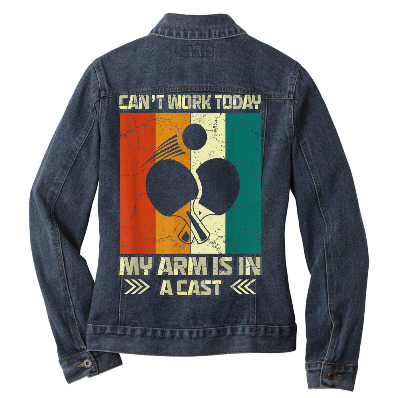 Cant Work My Arm Is In A Cast Table Tennis Funny Ping Pong Ladies Denim Jacket by Moose | Artistshot