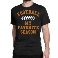 Football Is My Favorite Season Men Husband Fantasy Player Classic T-shirt | Artistshot