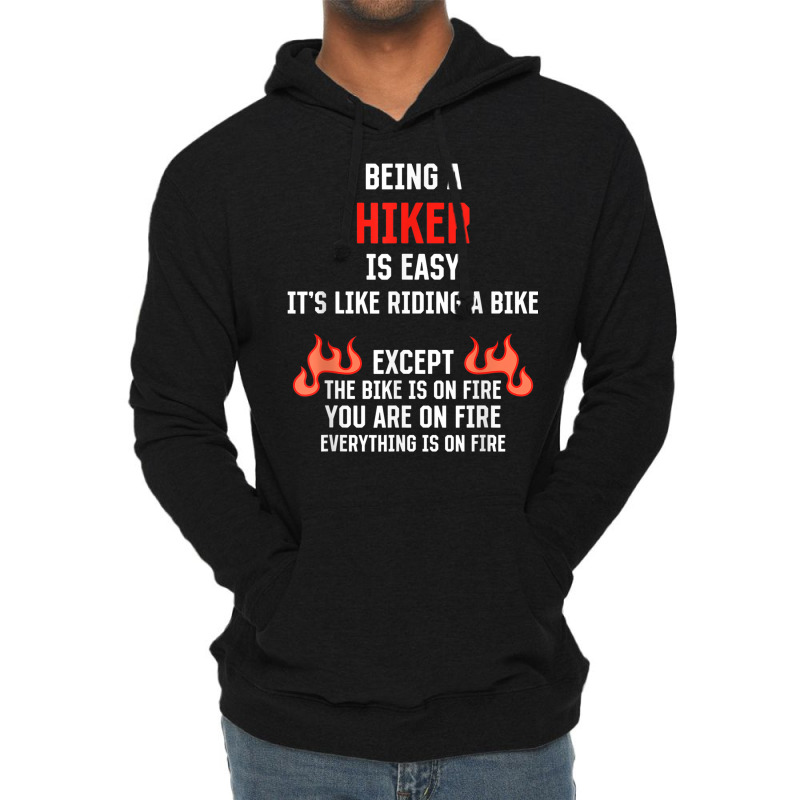 Being A Hiker Is Easy Funny Hiking Humor Trail Work Lightweight Hoodie by Skunk | Artistshot