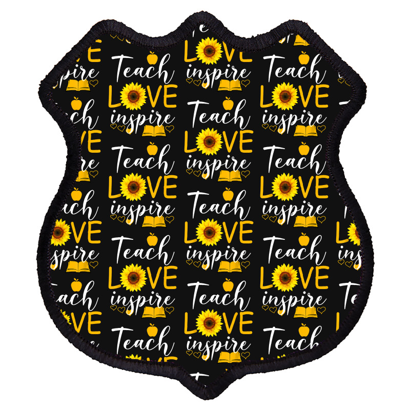 Teacher T  Shirt Teach Love And Inspire Shirt   Teacher Sunflower T  S Shield Patch | Artistshot