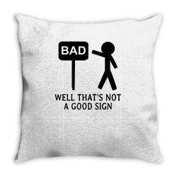 Well That's Not A Good Sign Throw Pillow | Artistshot