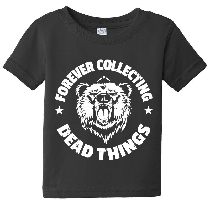 Taxidermist Forever Collecting Baby Tee by rastyrocl | Artistshot