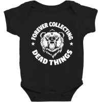 Taxidermist Forever Collecting Baby Bodysuit | Artistshot