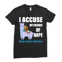 I Accuse My Friends Of Rape Sexual Assault Awareness T Shirt Ladies Fitted T-shirt | Artistshot