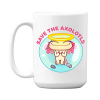 Save The Axolotls 15 Oz Coffee Mug | Artistshot