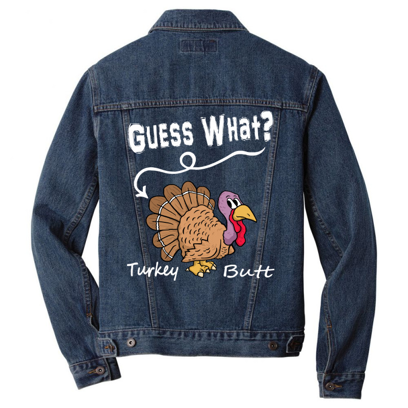 Thanksgiving Turkey Gift T  Shirt Guess What Men Denim Jacket | Artistshot