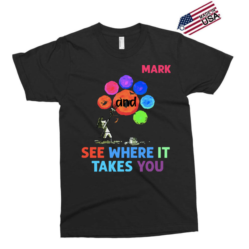 The Dot T  Shirt Funny Make Your Mark And See Where It Takes You The D Exclusive T-shirt | Artistshot