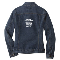 Instant Electronics Research Engineer Just Add Coffee Ladies Denim Jacket | Artistshot