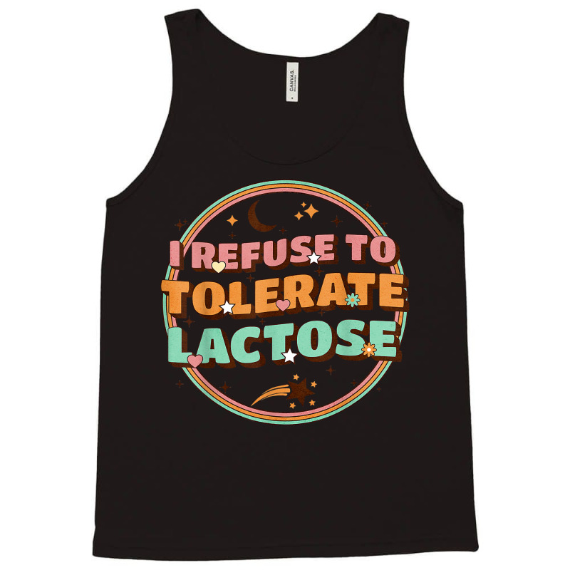 Retro I Refuse To Tolerate Lactose T Shirt Tank Top | Artistshot