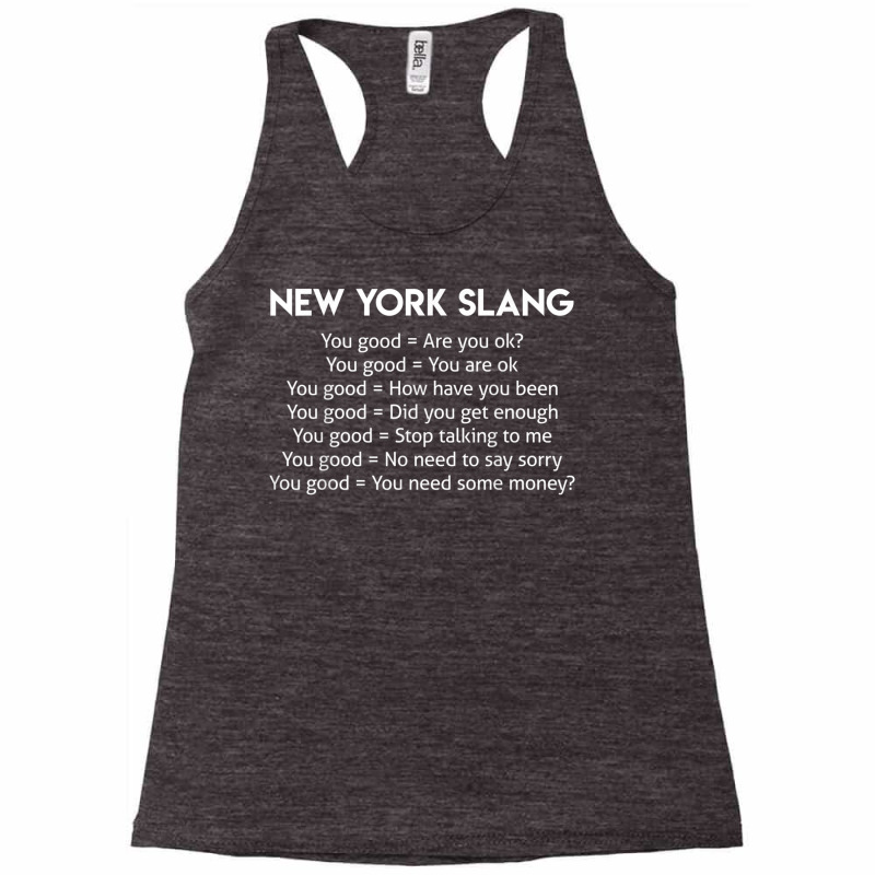 Funny Joke New York Slang You Good T Shirt T Shirt Racerback Tank by cm-arts | Artistshot