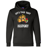 Womens Lets Taco Bout History Funny Food Humor Foodie Historian Pun V Champion Hoodie | Artistshot