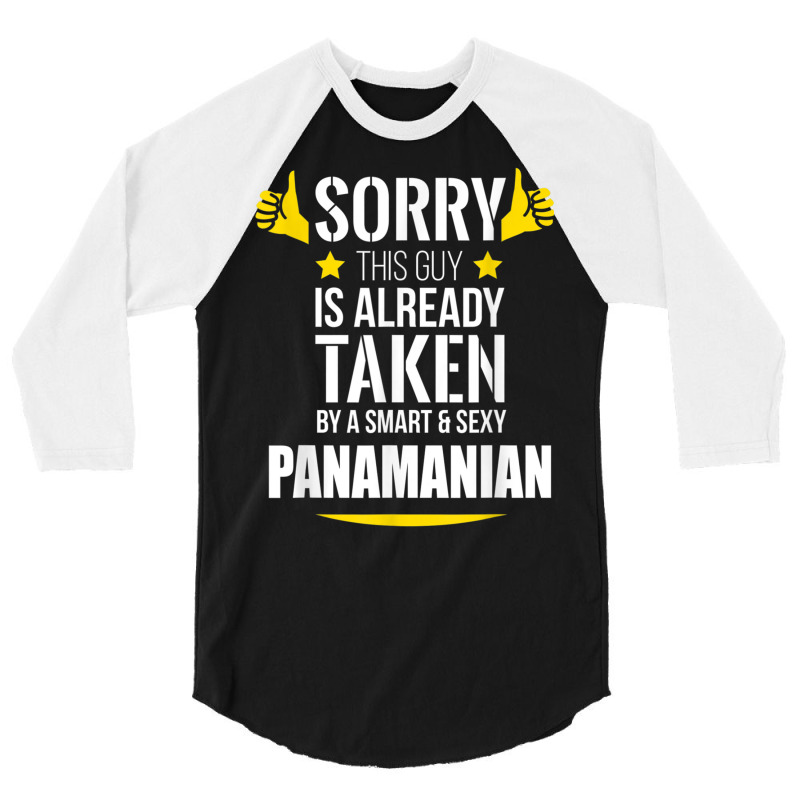 Guy Already Taken By A Smart And Sexy Panamanian T Shirt 3/4 Sleeve Shirt by cm-arts | Artistshot