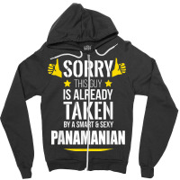 Guy Already Taken By A Smart And Sexy Panamanian T Shirt Zipper Hoodie | Artistshot