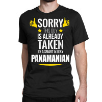 Guy Already Taken By A Smart And Sexy Panamanian T Shirt Classic T-shirt | Artistshot