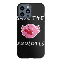 Save The Axolotls  For Animals Lovers Iphone 13 Pro Max Case | Artistshot